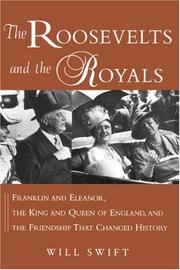 Cover of: The Roosevelts and the royals | Will Swift