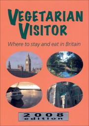 Cover of: Vegetarian Visitor 2008: Where to Stay and Eat in Britain (Vegetarian Visitor: Where to Stay & Eat in Britain) by Annemarie Weitzel