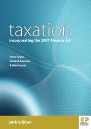 Cover of: Taxation incorporating the 2007 Finance Act (26th Edition) by Peter Rowes, Richard Andrews, Alan Combs