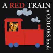 Cover of: A Red Train: A Colors Book