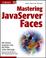Cover of: Mastering JavaServer Faces (Java)