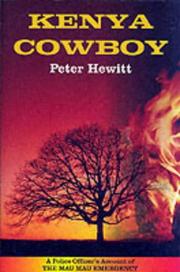 Cover of: Kenya Cowboy: A Police Officer's Account of the Mau Mau Emergency in Kenya