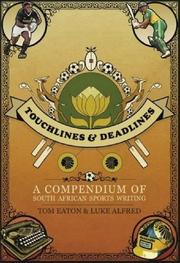 Cover of: Touchlines and Deadlines: A Compendium of South African Sports Writing