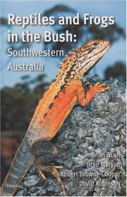 Cover of: Reptiles and Frogs in the Bush by Brian Bush, Brad Maryan, Robert Browne-Cooper, David Robinson