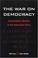 Cover of: The War on Democracy