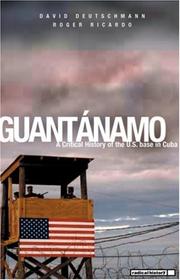 Cover of: Guantanamo: A Critical History Of The U.s. Base In Cuba (Radical History)