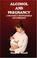 Cover of: Alcohol and Pregnancy - A Mother's Responsible Disturbance