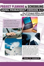 Cover of: Project Planning and Scheduling Using Primavera Version 4.1 | Paul E. Harris