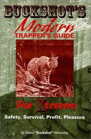Buckshots Modern Trappers Guide for Xtreme Safety, Survival, Profit, Pleasure