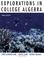 Cover of: Explorations in college algebra