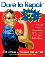 Cover of: Dare To Repair Your Car: A Do-It-Herself Guide to Maintenance, Safety, Minor Fix-Its, and Talking Shop