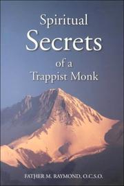 Cover of: Spiritual Secrets of a Trappist Monk: The Truth of Who You Are and What God Calls You to Be