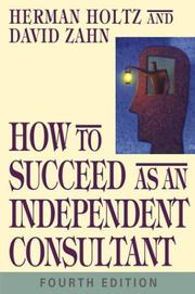 Cover of: How to succeed as an independent consultant by Herman Holtz