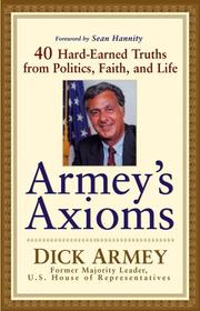 Cover of: Armey's axioms: 40 hard-earned truths from politics, faith, and life