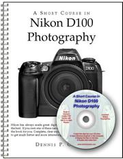 Cover of: A Short Course in Nikon D100 Photography book/eBook by Dennis P. Curtin