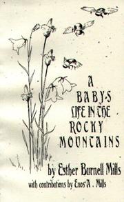 A Baby's Life in the Rocky Mountains by Esther B Mills, Esther Burnell Mills, Enos A. Mills