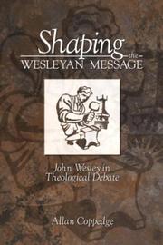 Cover of: Shaping the Wesleyan: Message John Wesley in Theological Debate