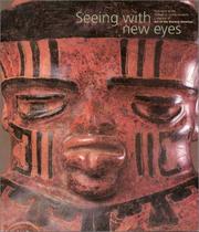 Cover of: Seeing With New Eyes: Highlights of the Michael C. Carlos Museum Collectin of Art of the Ancient Americas