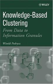 Cover of: Knowledge-Based Clustering: From Data to Information Granules