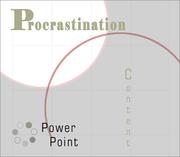 Cover of: Procrastination PowerPoint Content