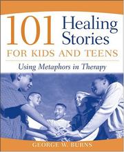 Cover of: 101 Healing Stories for Kids and Teens by George W. Burns