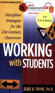 Cover of: Working with Students; Discipline Strategies  for the 21st Century Classroom, Simulation Companion Edition by Ruby K. Payne; Ph.D., Ruby K. Payne; Ph.D.