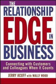 Cover of: The Relationship Edge in Business: Connecting with Customers and Colleagues When It Counts