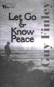 Cover of: Let Go and Know Peace (Wisdoms Way Pocket Books, 1) by Guy Finley