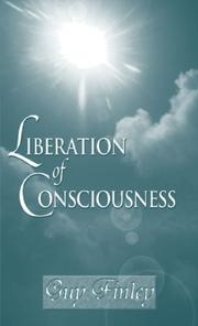 Cover of: Liberation of Consciousness by Guy Finley