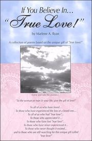If You Believe In...'True Love!' Comes with True Love Music CD 22 Songs All Lyrics In Book (True Love Series First Book Published from the Series!)