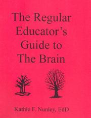 Cover of: The Regular Educator's Guide to the Brain by Kathie F. Nunley