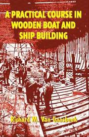 Cover of: A Practical Course in Wooden Boat and Ship Building by Richard, M Van Gaasbeek