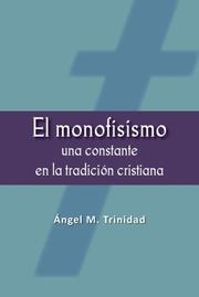 El Monofisismo by Ãngel Manuel Trinidad