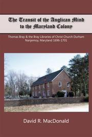 The Transit of the Anglican Mind to the Maryland Colony by David R. Macdonald