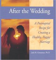Cover of: After the Wedding: A Postnuptial Recipe for Creating a Healthy, Happy Marriage