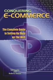 Cover of: Conquering E-Commerce: The Complete Guide to Setting Up Shop on the Web