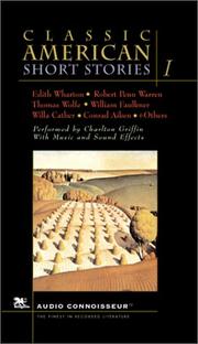Cover of: Classic American Short Stories, Vol. 1 by Edith Wharton, William Faulkner, Conrad Aiken, Willa Cather, Thomas Wolfe, Robert Penn Warren, Stephen Vincent Benét