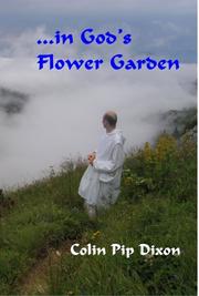 Cover of: In God's Flower Garden by Colin Pip Dixon