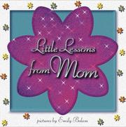 Cover of: Little Lessons from Mom by Emily Bolam