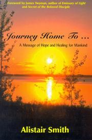 Cover of: Journey Home To... : A Message of Hope and Healing for Mankind