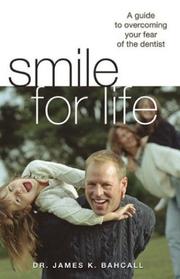 Cover of: Smile For Life: A Guide to Overcoming Your Fear of the Dentist