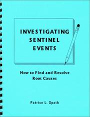Cover of: Investigating Sentinel Events: How to Find and Resolve Root Causes