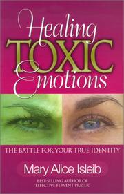 Healing Toxic Emotions by Mary Alice Islieb