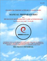 Examen De Certification De LA Agencia Epa Manual Preparatorio Para Tecnicos En Refrigeration Y Aire Acondicionado Lay Federal De Aire Limpio Seccion by Esco Institute