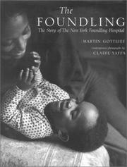 Cover of: The Foundling: The Story of the New York Foundling Hospital
