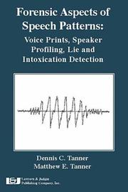 Forensic aspects of speech patterns by Dennis C. Tanner, Matthew E. Tanner