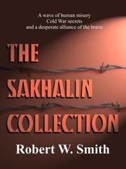Cover of: The Sakhalin Collection by Robert W. Smith undifferentiated