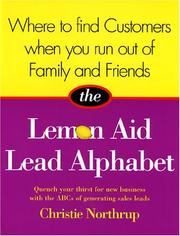 Cover of: Where to Find Customers When You Run Out of Family and Friends: The Lemon Aid Lead Alphabet