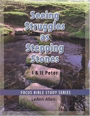 Cover of: Seeing Struggles as Stepping Stones - 1 & 2 Peter (Focus Bible Study Series) by LeAnn Allen, LeAnn Allen