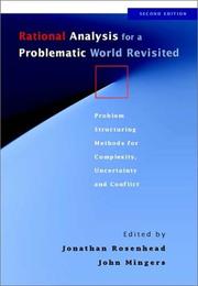 Cover of: Rational analysis for a problematic world revisited: problem structuring methods for complexity, uncertainty and conflict.